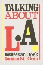 Talking About LA by Désirée van Hoek and Norman Klein