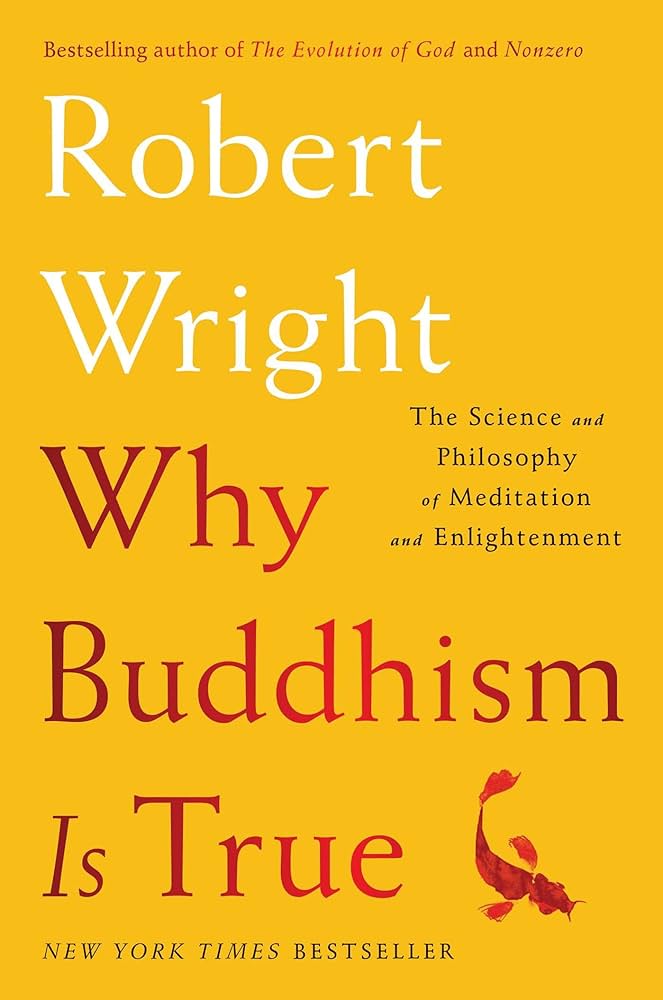 Why Buddhism Is True by Robert Wright